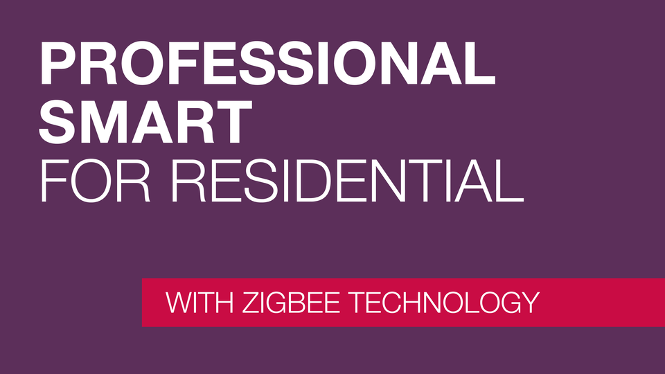 Professional Smart for Residential with Zigbee Technology