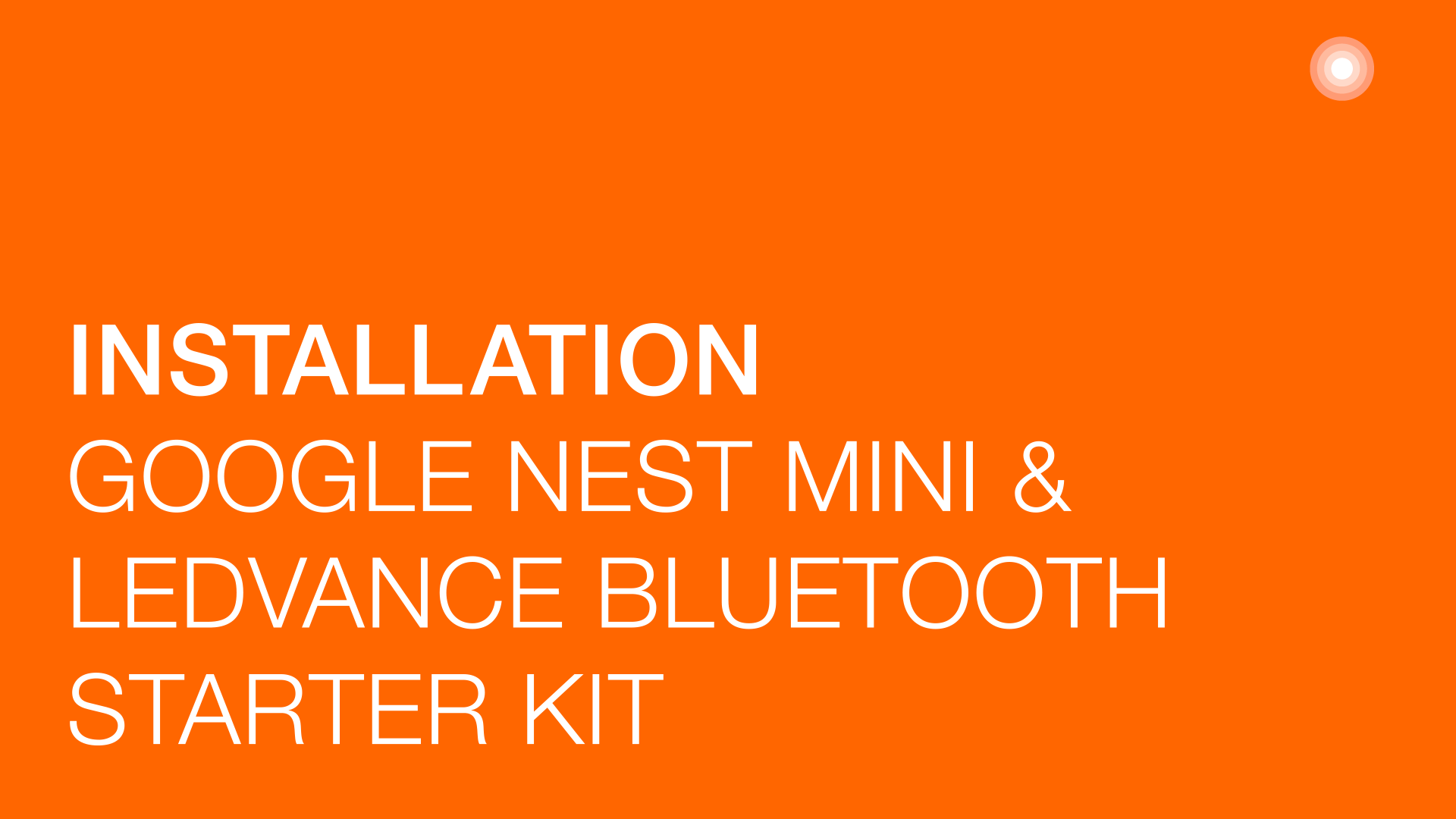 Know-how video for installation Google Nest Mini and LEDVANCE Bluetooth Starter Kit 